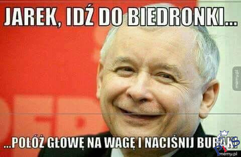 Jarek, idź do Biedronki