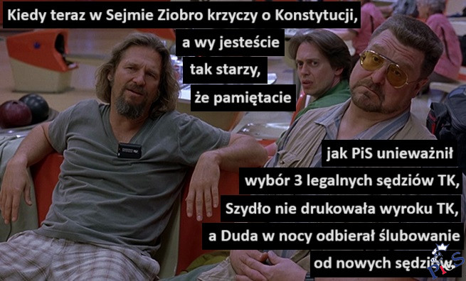 Kiedy teraz w Sejmie Ziobro krzyczy o Konstytucji, a wy jesteście tak starzy, że pamiętacie jak PiS unieważnił wybór 3 legalnych sędziów TK…