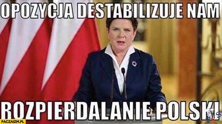 Opozycja destabilizuje nam