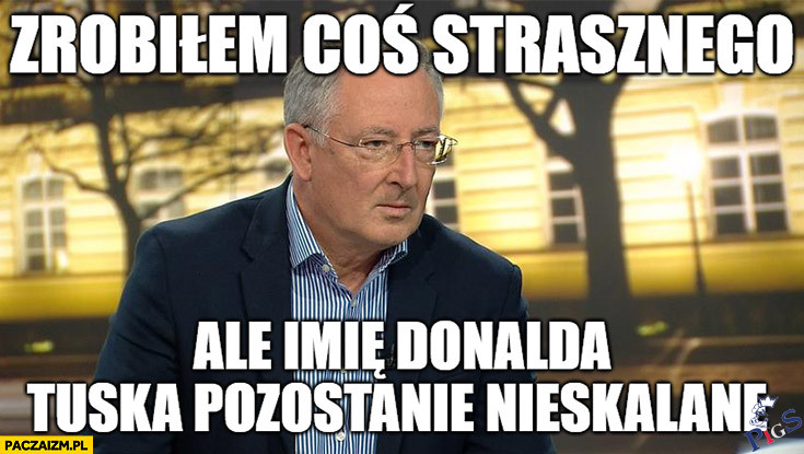 Imię Tuska pozostanie nieskalane