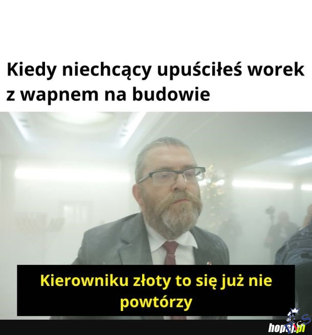 Kiedy niechcący upuściłes worek wapna na budowie