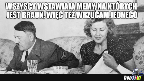 Może i Ewa ale za to Braun