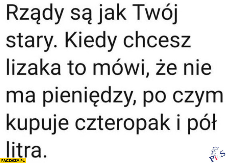Rządy są jak twój stary