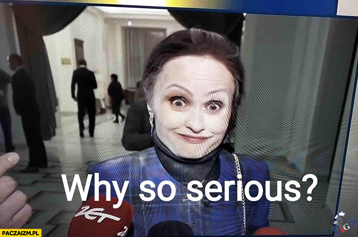 Why so serious?