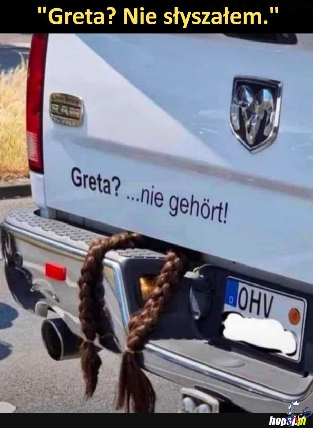 Greta? Nie słyszałem