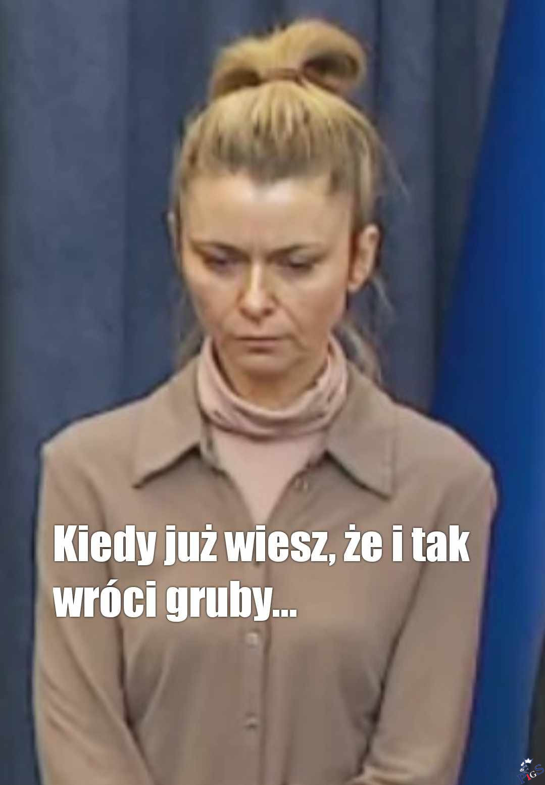 Kiedy już wiesz, że i tak wróci gruby
