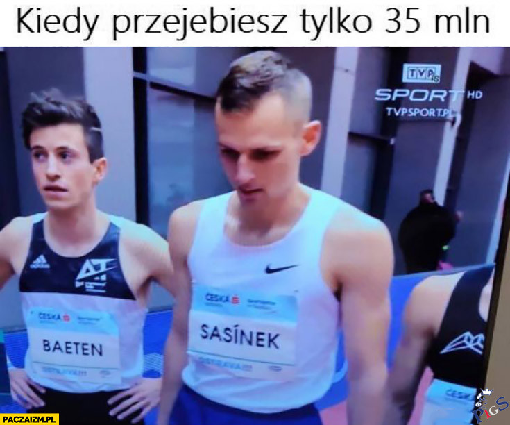 Kiedy przebebiesz tylko 35 mln
