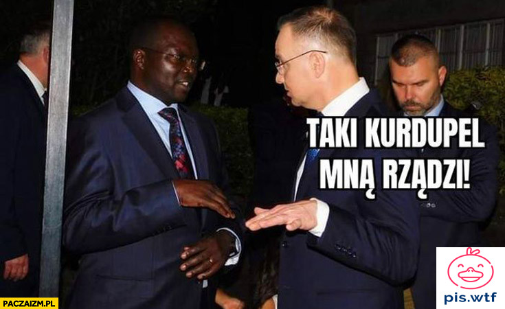 Taki kurdupel mną rządzi