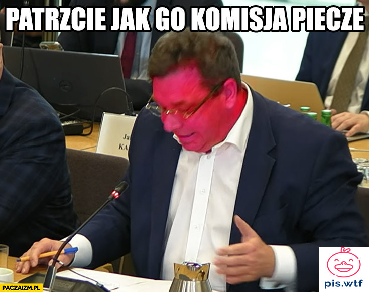 Patrzcie jak go komisja piecze