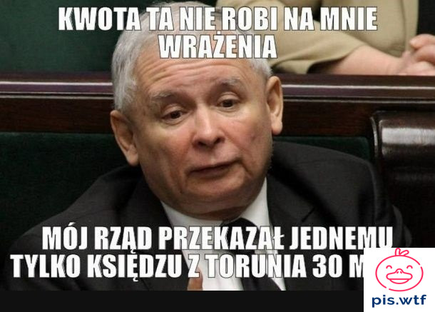 Sumy panu nie podam, bo by pana zszokowało