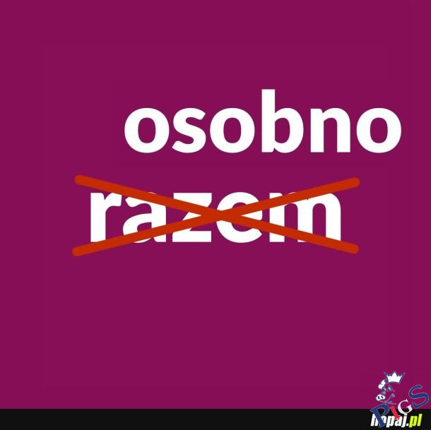 Teraz to już osobno