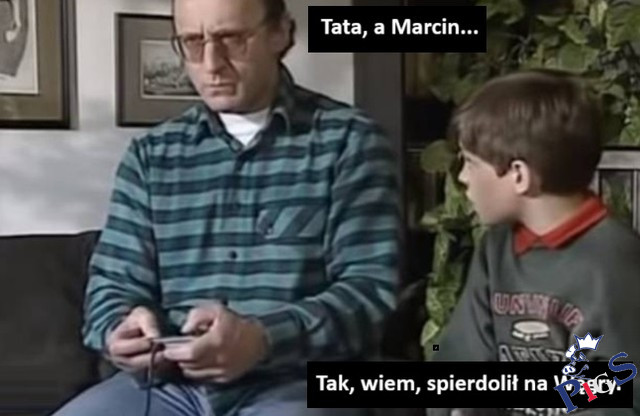 Tata, a Marcin…