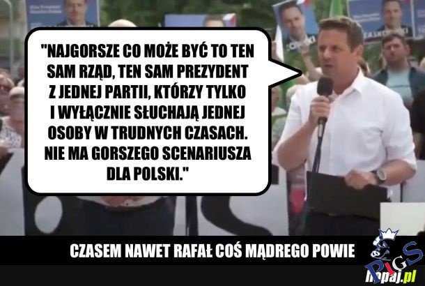 Czasem nawet Rafał coś mądrego powie