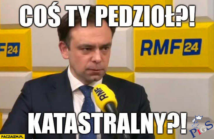 Coś ty pedzioł?