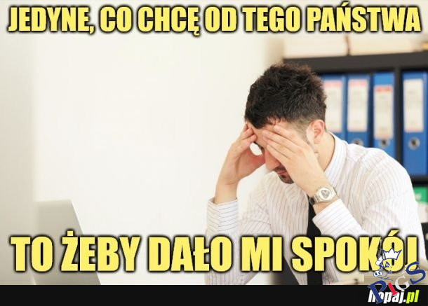Jedyne, co chce od tego państwa