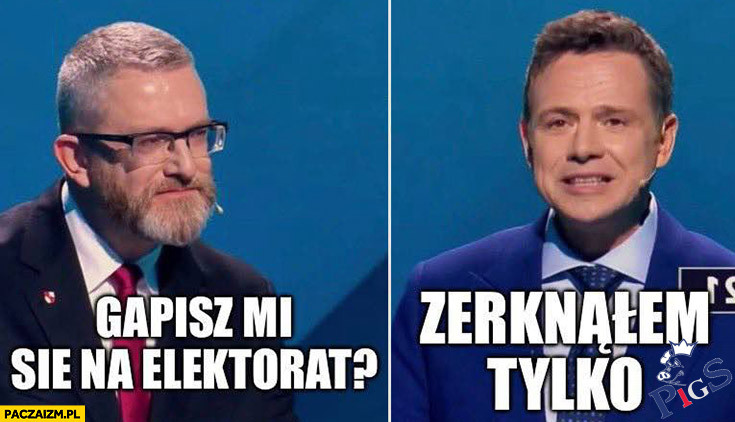 Gapisz mi się na elektorat?