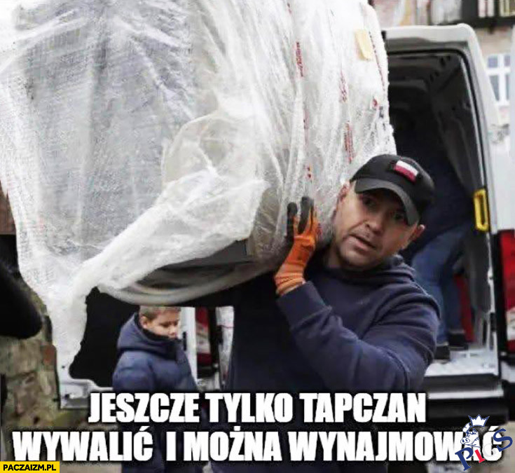 Jeszcze tylko tapczan wywalić