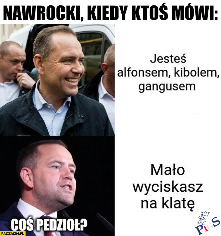 Nawrocki, kiedy ktoś mówi