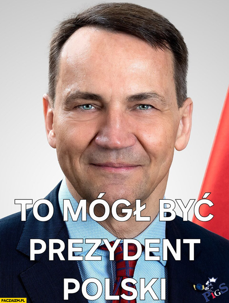 To mógł wbyć Prezydent Polski