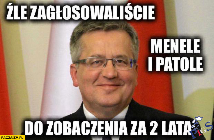 Źle zagłosowaliście
